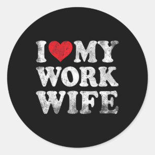 I Love My Work Wife Funny Valentines Day Classic Round Sticker