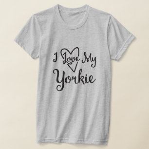 I Love My Yorkie T-Shirt
