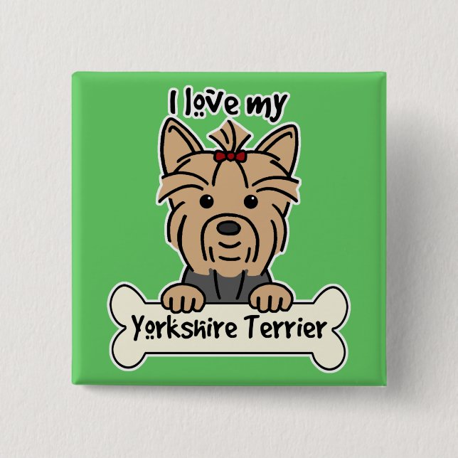 I Love My Yorkshire Terrier 2 Inch Square Button (Front)