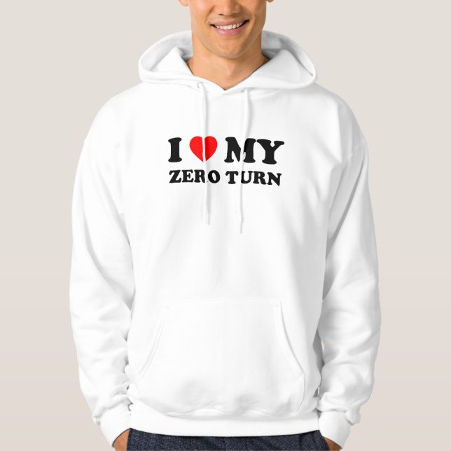 I Love My Zero Turn Mower Dad Gift Hoodie (Front)