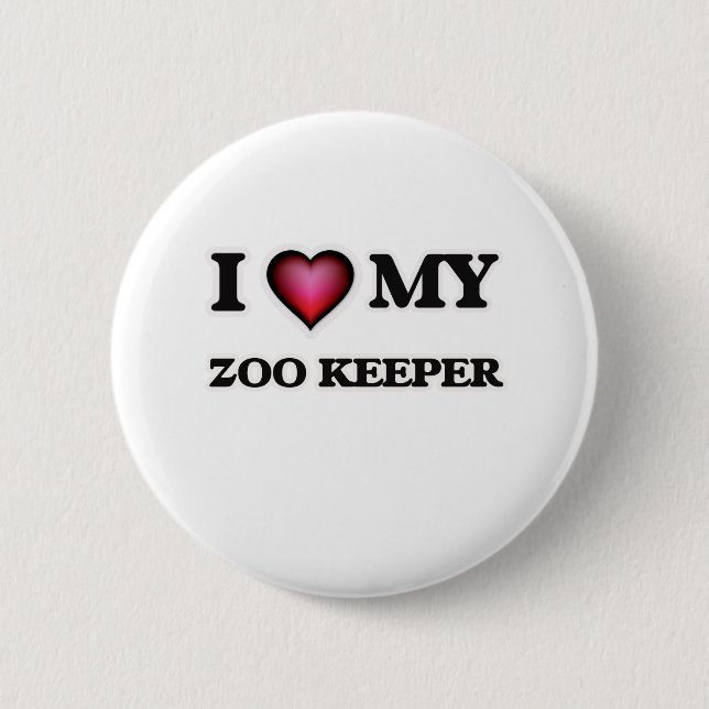 I love my Zoo Keeper 2 Inch Round Button (Front)