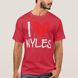 I Love Myles Name Personalized Men Guy BFF Friend  T-Shirt
