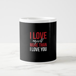 I Love Myself More Than You Cute Self Love Style  Large Coffee Mug