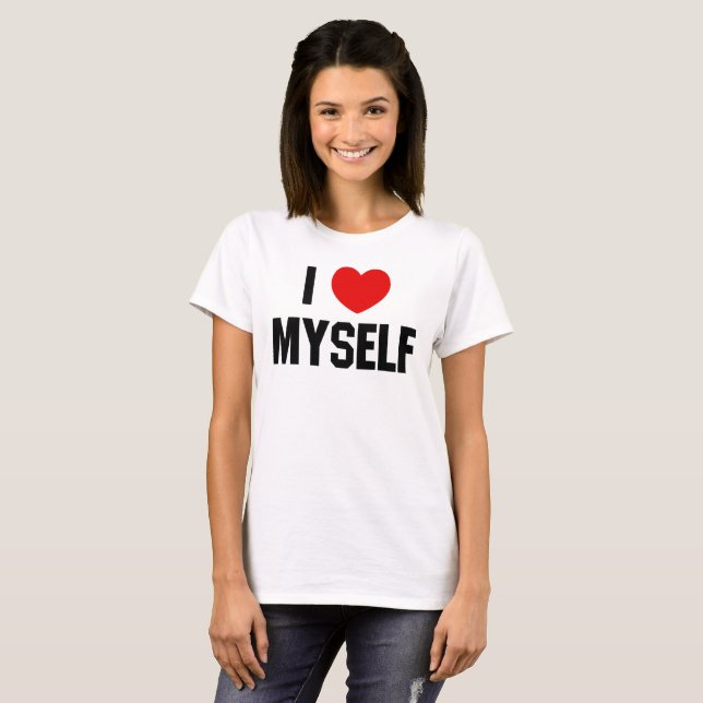 I LOVE MYSELF T-Shirt (Front Full)
