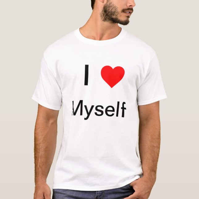 I Love Myself T-Shirt (Front)