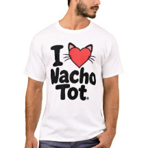 I LOVE NACHO TOT - The Alaska Cat Cafe
