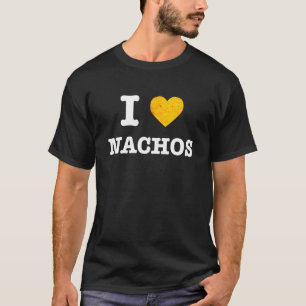 I Love Nachos Mexican Tacos Snacks Fast Food T-Shirt