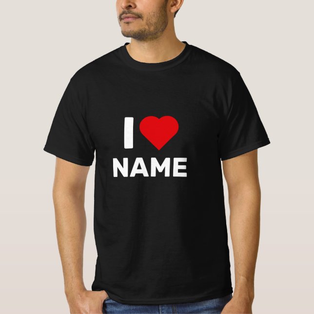 I Love Name T-Shirt (Front)