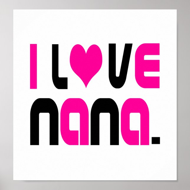 I Love Nana Pink Poster (Front)