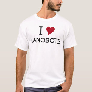 i love nanobots T-Shirt