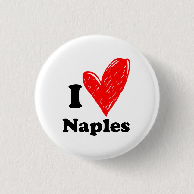 I love Naples 1 Inch Round Button (Front)