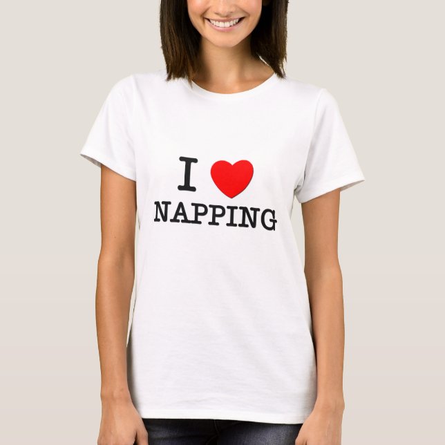 I Love Napping T-Shirt (Front)