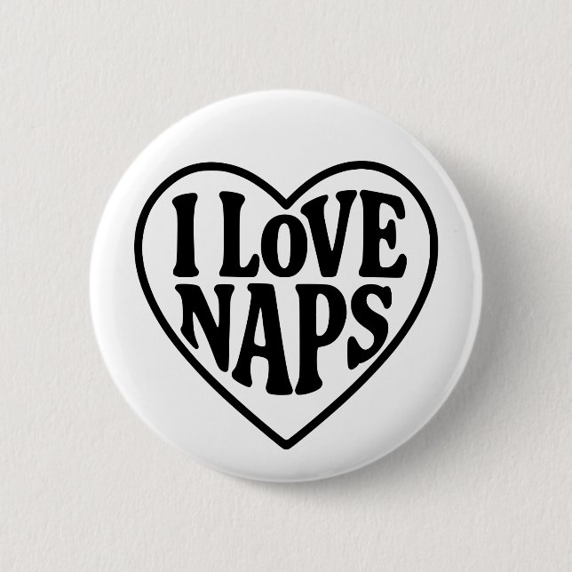 I Love Naps 2 Inch Round Button (Front)