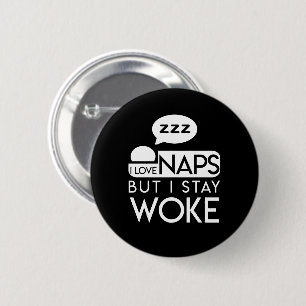 I Love Naps But I Stay Woke Nap Love 2 Inch Round Button