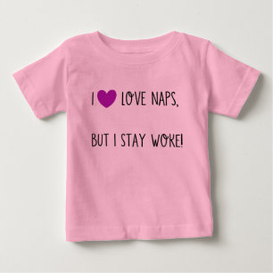 I love naps but stay woke baby T-Shirt