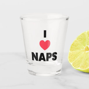 I Love Naps Shot Glass–Funny Barware for Nap Lover Glass