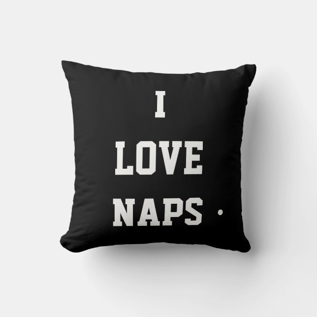 I Love Naps Throw Pillow (Front)