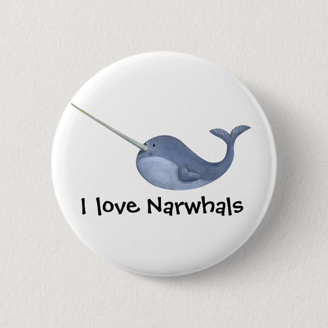 I love Narwhals 2 Inch Round Button (Front)