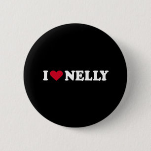 I LOVE NELLY 2 INCH ROUND BUTTON