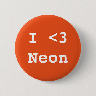 I Love Neon 2 Inch Round Button