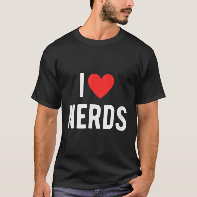 I Love Nerds Funny Geeky Graphic Heart Nerd  T-Shirt (Front)