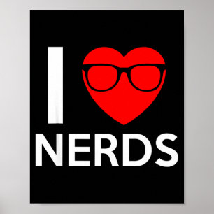 I Love Nerds Gles Funny Heart Valentines Gift Men  Poster