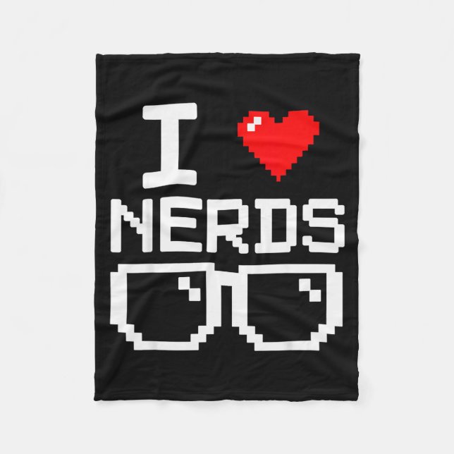 I Love Nerds I Heart Nerds For Science Book Knowle Fleece Blanket (Front)
