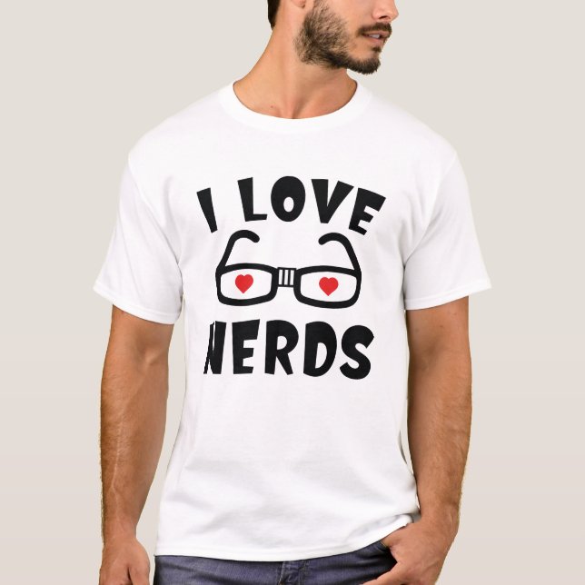 I Love Nerds T-Shirt (Front)