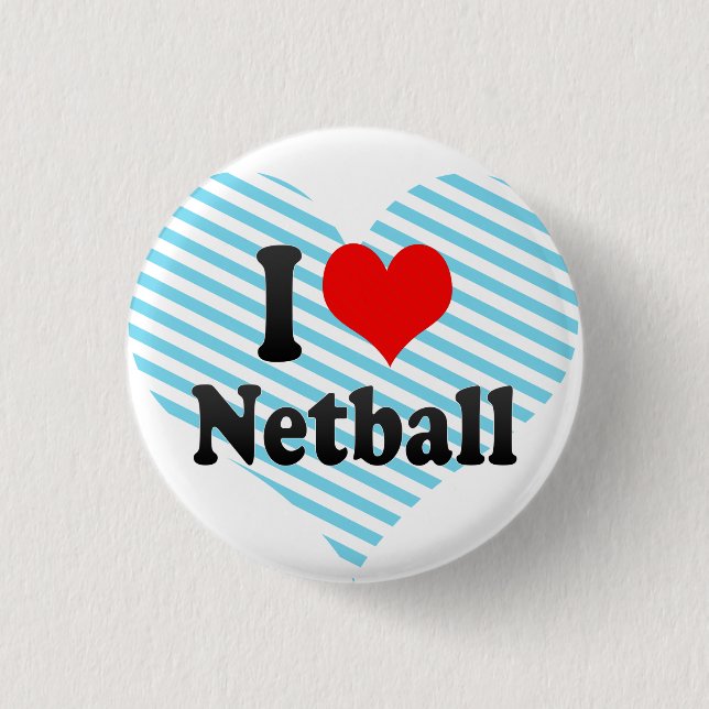 I love Netball 1 Inch Round Button (Front)