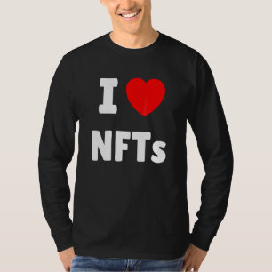 I Love Nfts I Heart Nft Non Fungible Token T-Shirt