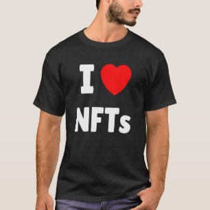 I Love Nfts I Heart Nft Non Fungible Token T-Shirt