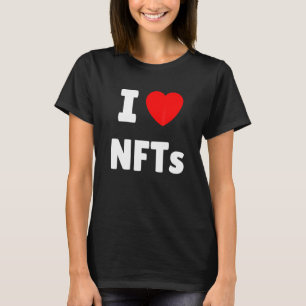 I Love Nfts I Heart Nft Non Fungible Token T-Shirt