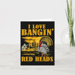 I Love Ngin' Red Heads Funny Turkey Hunting  Card