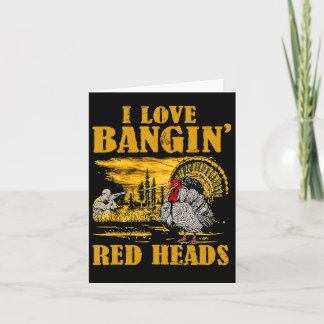 I Love Ngin' Red Heads Funny Turkey Hunting  Card