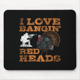 I Love Ngin' Red Heads Turkey Hunting Lovers Mouse Pad