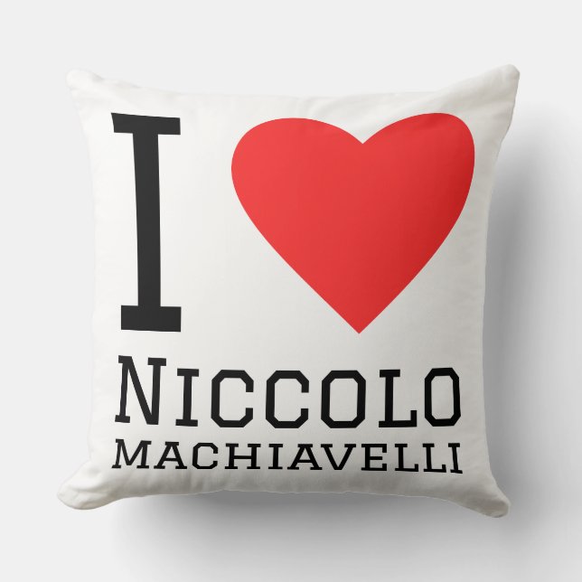 I love niccolo machiavelli  throw pillow (Front)