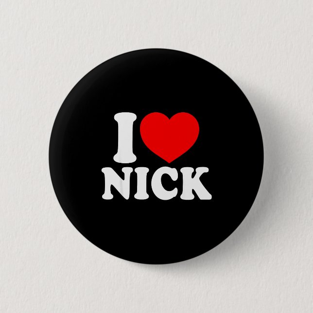I Love Nick, I Heart Nick Name, Red Heart Valentin 2 Inch Round Button (Front)