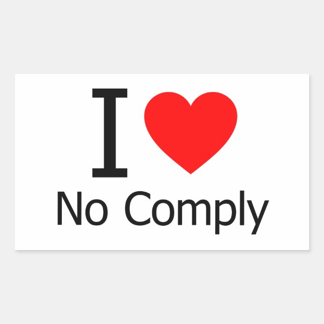 I Love No Comply Sticker (Front)