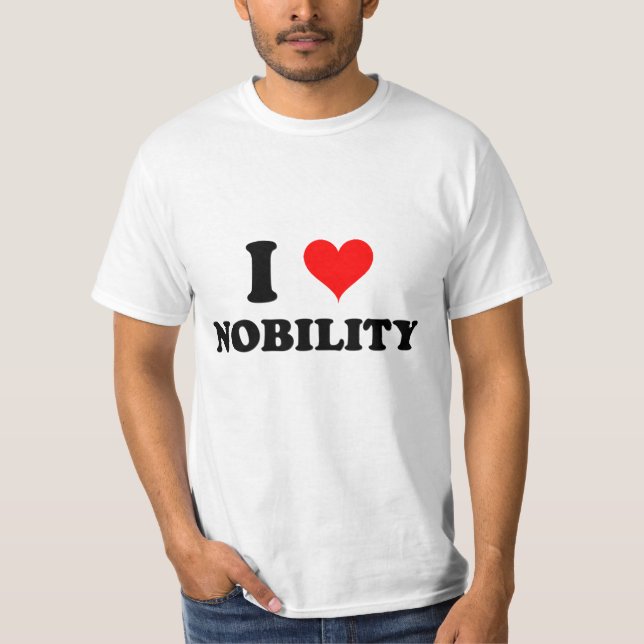 I Love Nobility T-Shirt (Front)