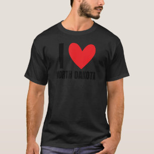 I Love North Dakota State Fargo Bismarck Grand For T-Shirt
