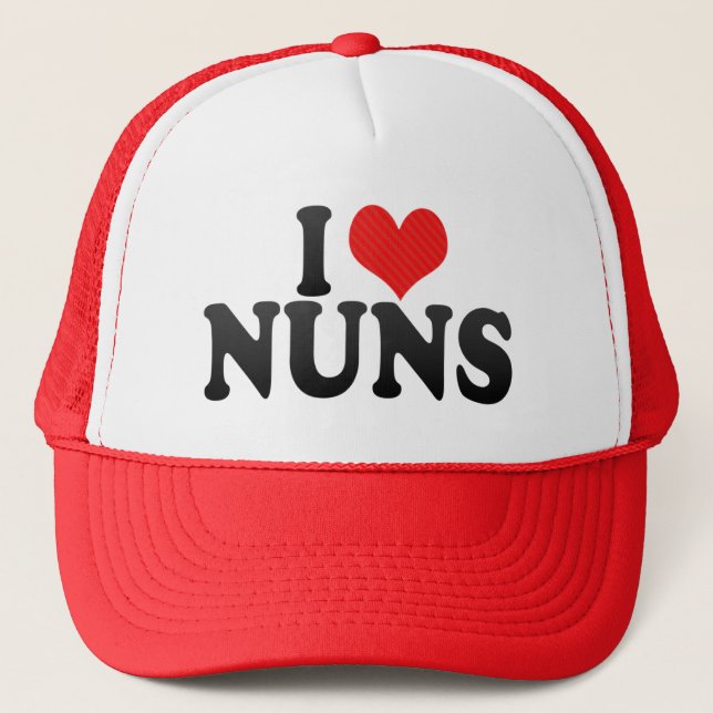 I Love NUNS Trucker Hat (Front)