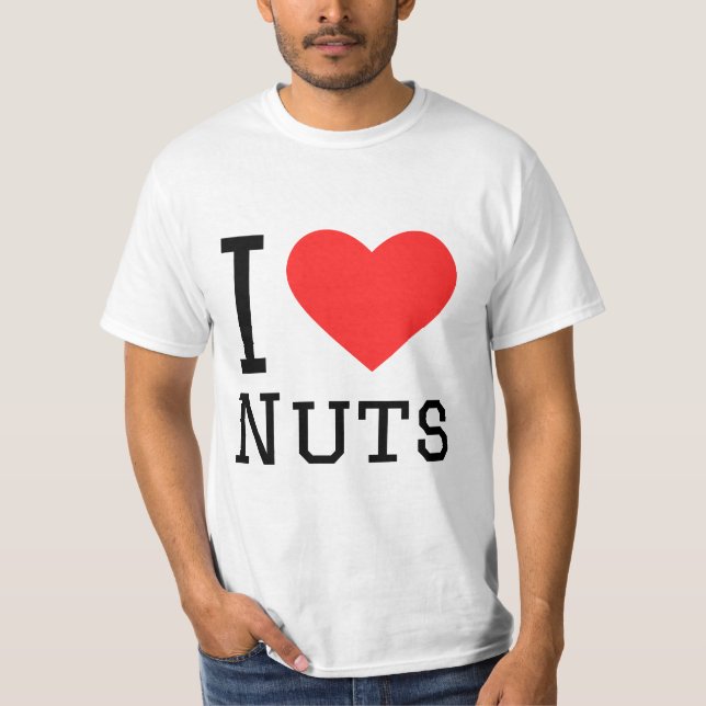 I love nuts T-Shirt (Front)