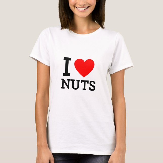 I Love Nuts T-Shirt (Front)