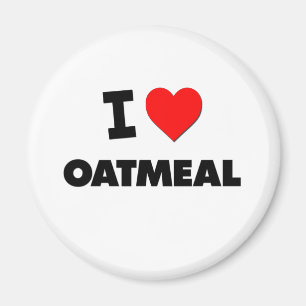 I Love Oatmeal ( Food ) Magnet