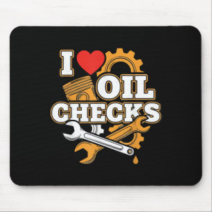 I Love Oil Checks Funny Auto Mechanic Car Men Wome Mouse Pad