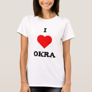 I love okra T-Shirt
