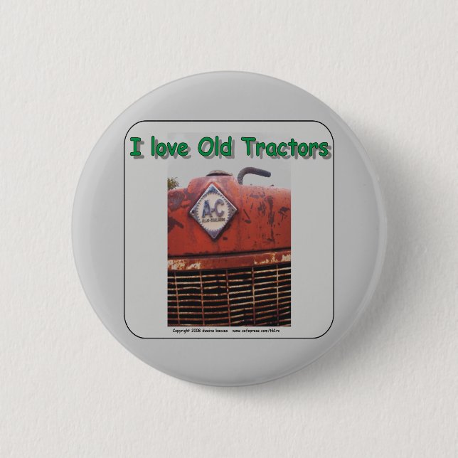 I love old Allis Chalmers Tractors 2 Inch Round Button (Front)