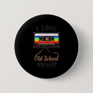 I LOVE OLD SCHOOL HIP HOP Music 80s 90s Cassette 2 Inch Round Button