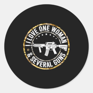 I love one woman &amp; several guns husband funny  classic round sticker