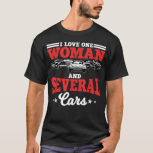 I Love One Woman And Several Cars Auto Mechanic Hu T-Shirt